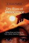 Dry Eyes of Innocence - D. Evans Radford - 9781934925195