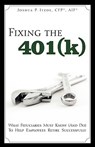 Fixing the 401(k): What Fiduciaries Must Know (and Do) to Help Employees Retire Successfully - Joshua P. Itzoe - 9781934937174