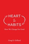 Heart & Habits - Greg Gifford - 9781934952573