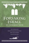 Forsaking Israel - Larry D. Pettegrew - 9781934952641