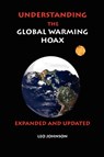 Understanding the Global Warming Hoax - LEO JOHNSON - 9781934956137