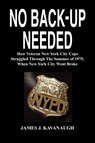 No Back-up Needed - KAVANAUGH,  James J. - 9781934956366