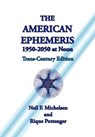 The American Ephemeris 1950-2050 at Noon - Neil F. Michelsen ; Rique Pottenger - 9781934976272