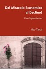 Dal Miracolo Economico al Declino? Una Diagnosi Intima - Professor Vito (International Monetary Fund Institute Washington DC) Tanzi - 9781934978603