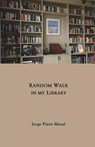 Random Walk in My Library - Jorge Pinto Mazal - 9781934978900