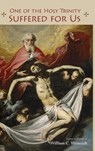 One of the Holy Trinity Suffered for Us - Dean O. Wenthe ; James W. Voelz - 9781935035435