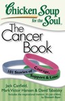 Chicken Soup for the Soul: The Cancer Book - Jack Canfield ; Mark Victor Hansen ; David Tabatsky - 9781935096306
