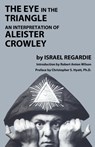 Eye in the Triangle - Dr Israel Regardie - 9781935150947