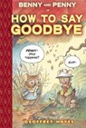 Benny and Penny in How To Say Goodbye - Geoffrey Hayes - 9781935179993