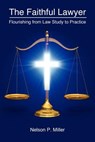 The Faithful Lawyer - Nelson P. Miller - 9781935220404