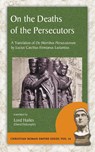 On the Deaths of the Persecutors - Lucius Caecilius Firmianus Lactantius - 9781935228202