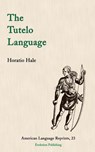 The Tutelo Language - Horatio Hale - 9781935228219
