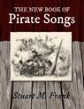 The New Book of Pirate Songs - Stuart M Frank - 9781935243922