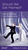 Should We Get Married? - William P. Smith - 9781935273516