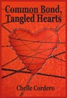 Common Bond, Tangled Hearts - Chelle Cordero - 9781935407393
