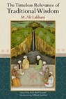 The Timeless Relevance of Traditional Wisdom - Ali M. Lakhani - 9781935493884