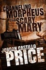 Channeling Morpheus for Scary Mary (Ebook Box Set) - Jordan Castillo Price - 9781935540748
