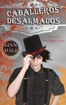 Caballeros Desalmados - Ginn Hale - 9781935560418