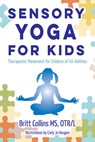 Sensory Yoga for Kids - Britt Collins - 9781935567486