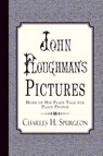 John Ploughman's Pictures: More of His Plain Talk for Plain People - Charles H. Spurgeon - 9781935626299