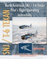 North American SNJ / T-6 Texan Pilot's Flight Operating Instructions - United States Navy ; United States Army Air Forces - 9781935700449