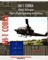 AH-1 Cobra Attack Helicopter Pilot's Flight Operating Instructions - Headquarters Department of the Army - 9781935700647