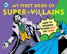 DC Super Heroes: My First Book of Super-Villains, 9: Learn the Difference Between Right and Wrong! - David Bar Katz - 9781935703181
