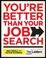 You're Better Than Your Job Search - Marc Cenedella ; Matthew Rothenberg - 9781935703358