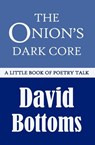 The Onion's Dark Core - David Bottoms - 9781935708025