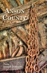 Anson County - Joseph Bathanti - 9781935708810