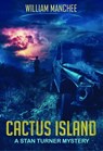Cactus Island, A Stan Turner Mystery Vol 8 - William Manchee - 9781935722045