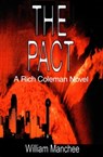 The Pact, A Rich Coleman Novel, Vol 1 - William Manchee - 9781935722311