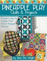 Pineapple Play Quilts & Projects - WRIGHT,  Jean Ann - 9781935726944