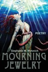 Mourning Jewelry - Stephanie M Wytovich - 9781935738633