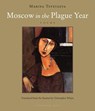 Moscow in the Plague Year - Marina Tsvetaeva - 9781935744979