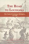 The Road to Louisiana - Carl a Brasseaux ; Glenn R Conrad - 9781935754602