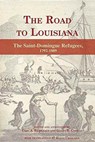 The Road to Louisiana - Carl a Brasseaux ; Glenn R Conrad - 9781935754602