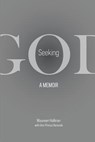 Seeking God: A Memoir - Maureen T. Hallinan - 9781935788119