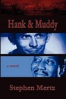 Hank & Muddy - MERTZ,  Stephen - 9781935797135