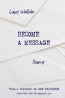 Become a Message: Poems - Lajos Walder - 9781935830337