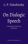 On Dialogic Speech - L. P. Yakubinsky - 9781935830351