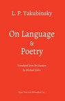 On Language and Poetry: Three Essays - L. P. Yakubinsky - 9781935830566