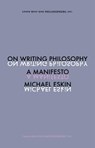 On Writing Philosophy: A Manifesto - Michael Eskin - 9781935830740
