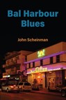 Bal Harbour Blues - John Scheinman - 9781935874423