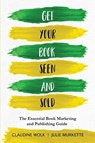 Get Your Book Seen and Sold - Claudine Wolk ; Julie Murkette - 9781935874447
