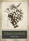 The Business of Sustainable Wine - Sandra Taylor - 9781935879305