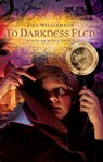To Darkness Fled - Jill Williamson - 9781935929093