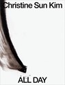 Christine Sun Kim: All Day All Night - Jennie Goldstein ; Pavel S. Pys ; Tom Finkelpearl - 9781935963318