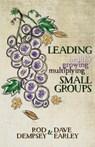 Leading Healthy, Growing, Multiplying, Small Groups - Rod Dempsey ; Dave Earley - 9781935986782