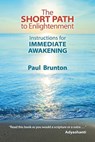 The Short Path to Enlightenment - Paul Brunton ; Mark Scorelle ; Jeff Cox - 9781936012312